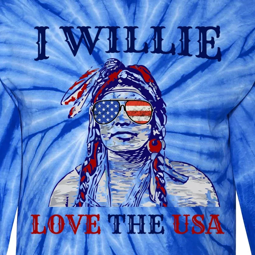 I Willie Love The Usa Great Gift Proud American Funny 4th Of July Cool Gift Tie-Dye Long Sleeve Shirt