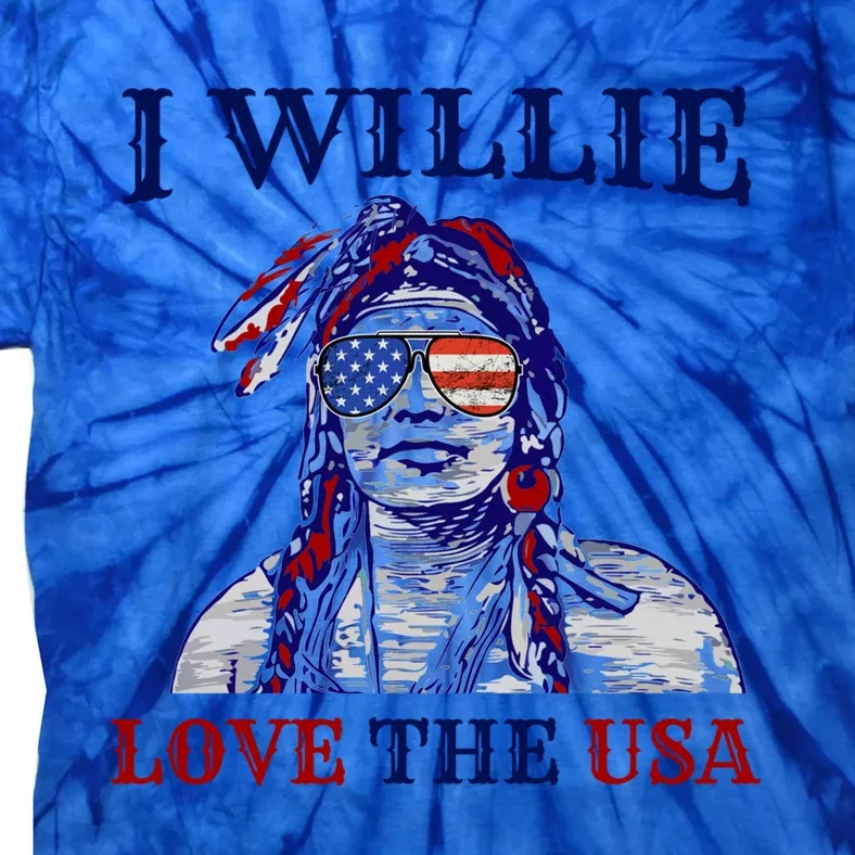 I Willie Love The Usa Great Gift Proud American Funny 4th Of July Cool Gift Tie-Dye T-Shirt