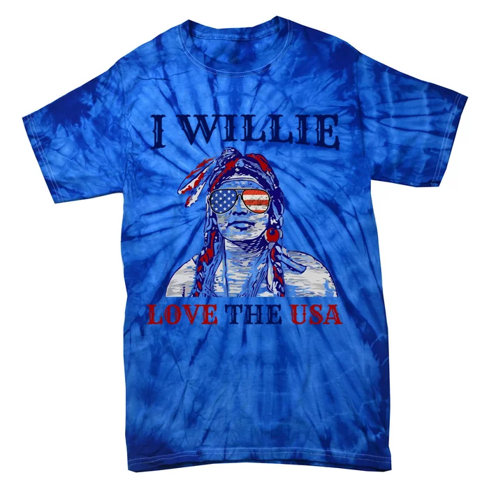 I Willie Love The Usa Great Gift Proud American Funny 4th Of July Cool Gift Tie-Dye T-Shirt