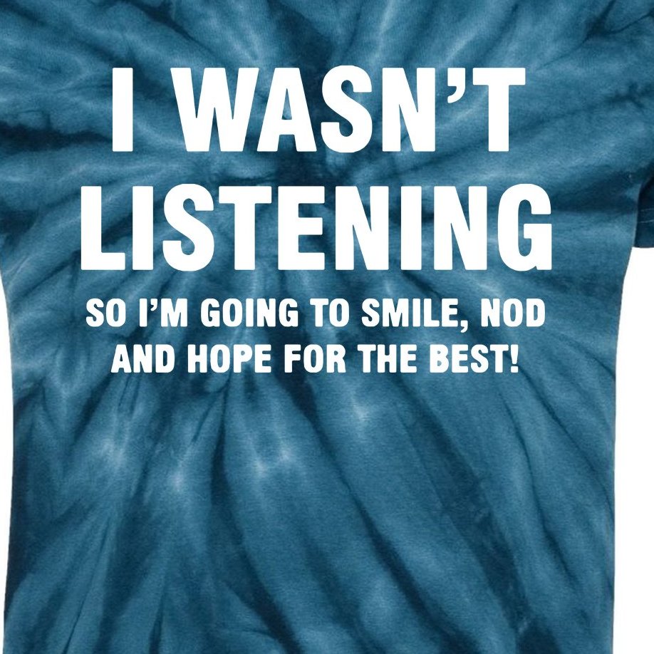 I WASN'T LISTENING Kids Tie-Dye T-Shirt