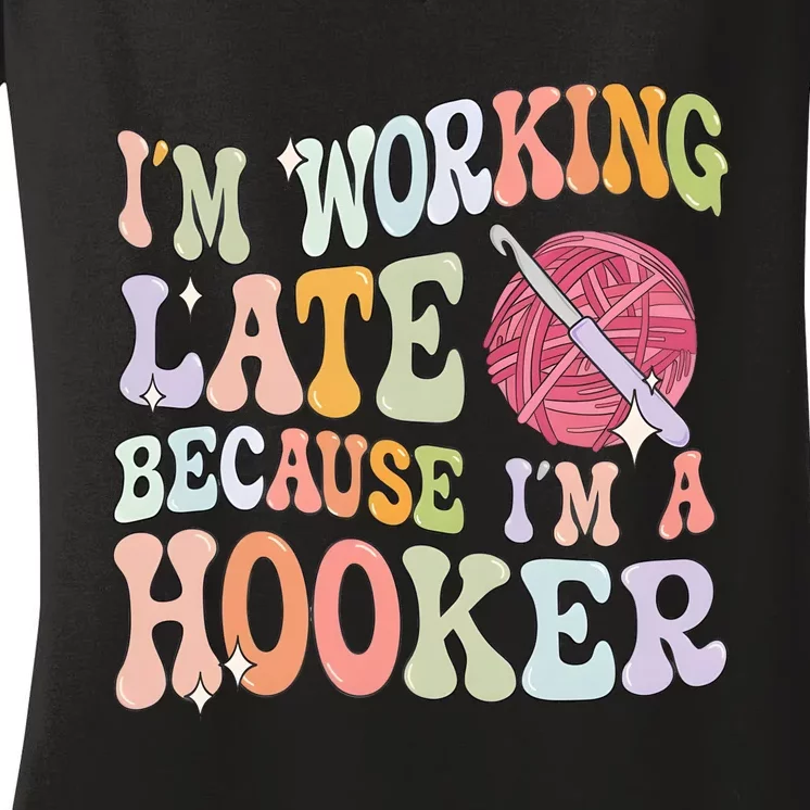 IM Working Late IM A Hooker Women's V-Neck T-Shirt