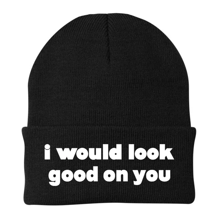 I Would Look Good On You Knit Cap Winter Beanie