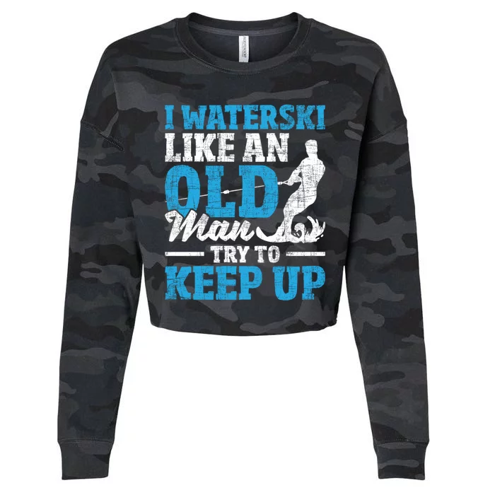 I Waterski Like An Old Grandpa Waterskier Waterskiing Funny Gift Cropped Pullover Crew