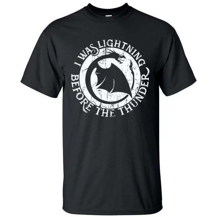 I Was Lightning Before The Thunder Tall T-Shirt