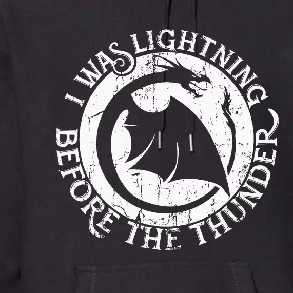 I Was Lightning Before The Thunder Premium Hoodie