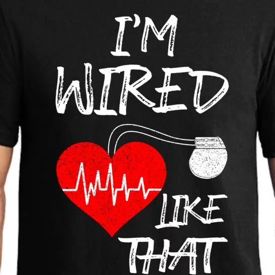 I'm Wired Like That Pacemaker Joke Heart Disease Awareness Funny Gift Pajama Set