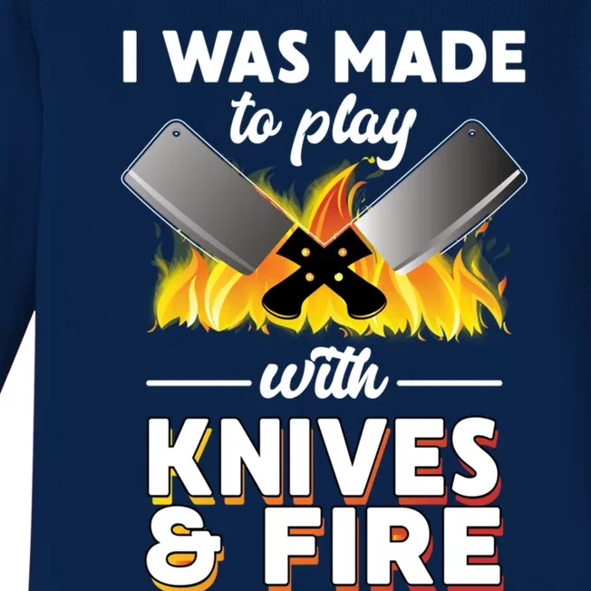 I Was Made To Play With Knives And Fire Chef Tools Gift Baby Long Sleeve Bodysuit