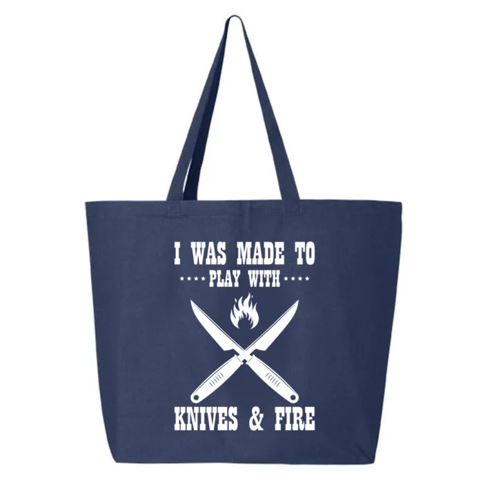 I Was Made To Play With Knives And Fire Chefs Cooks Culinary Gift 25L Jumbo Tote