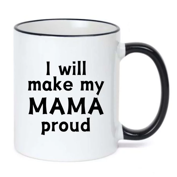 I Will Make My Mama Proud Black Color Changing Mug