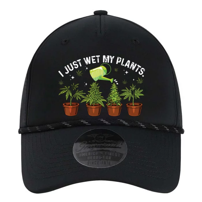 I Wet My Plants Gardening Weed Cannabis Marijuana Gardeners Performance The Dyno Cap