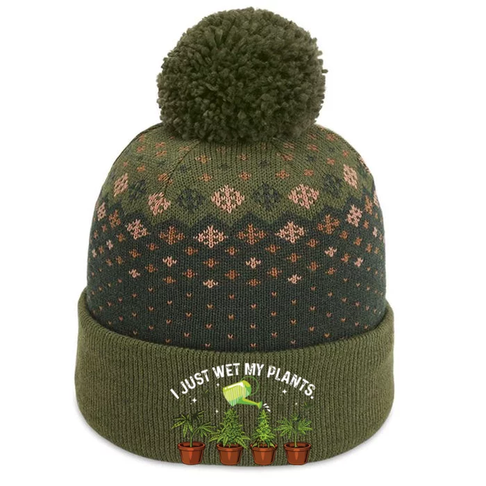 I Wet My Plants Gardening Weed Cannabis Marijuana Gardeners The Baniff Cuffed Pom Beanie