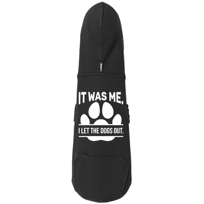 It Was Me I Let The Dogs Out Sarcasm Cool Humor Doggie 3-End Fleece Hoodie