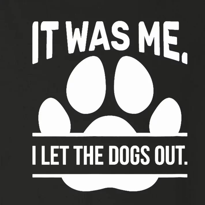 It Was Me I Let The Dogs Out Sarcasm Cool Humor Toddler Long Sleeve Shirt