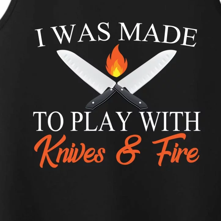 I Was Made To Play With Knives And Fire Funny Chef Costume Gift Performance Tank