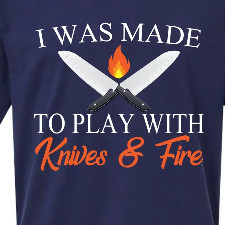 I Was Made To Play With Knives And Fire Funny Chef Costume Gift Sueded Cloud Jersey T-Shirt