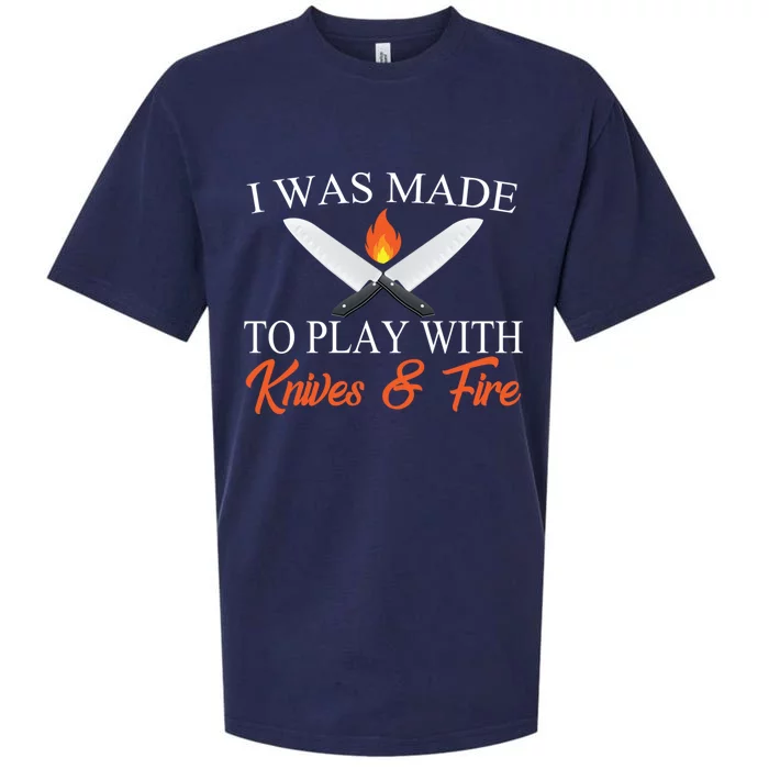 I Was Made To Play With Knives And Fire Funny Chef Costume Gift Sueded Cloud Jersey T-Shirt