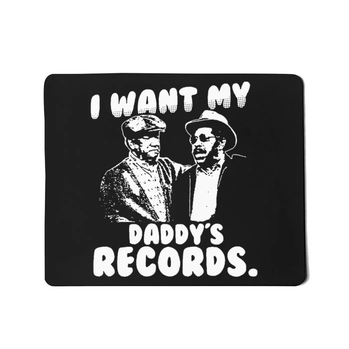 I Want My Daddy Records Mousepad