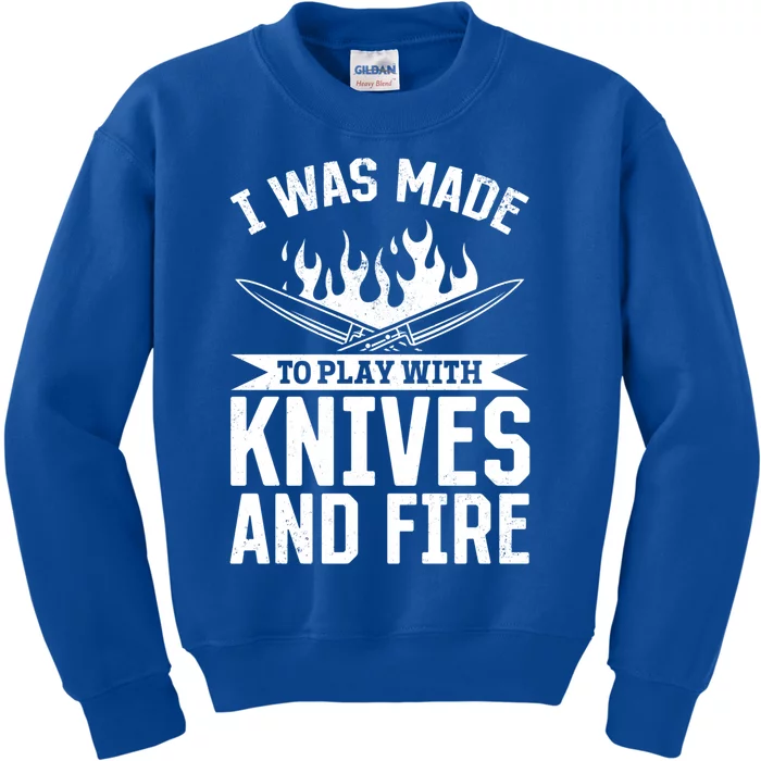 I Was Made To Play With Knives And Fire Kitchen Chef Cooking Great Gift Kids Sweatshirt