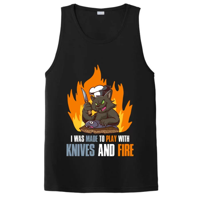 I Was Made To Play With Knives And Fire Great Gift Performance Tank