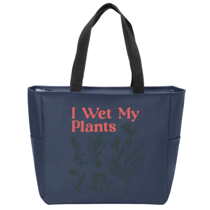 I Wet My Plants Zip Tote Bag