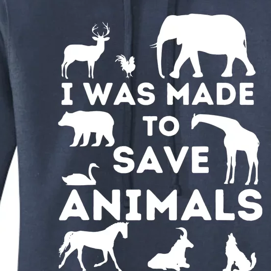 I Was Made To Save Animals Animal Rescue Protection Women's Pullover Hoodie