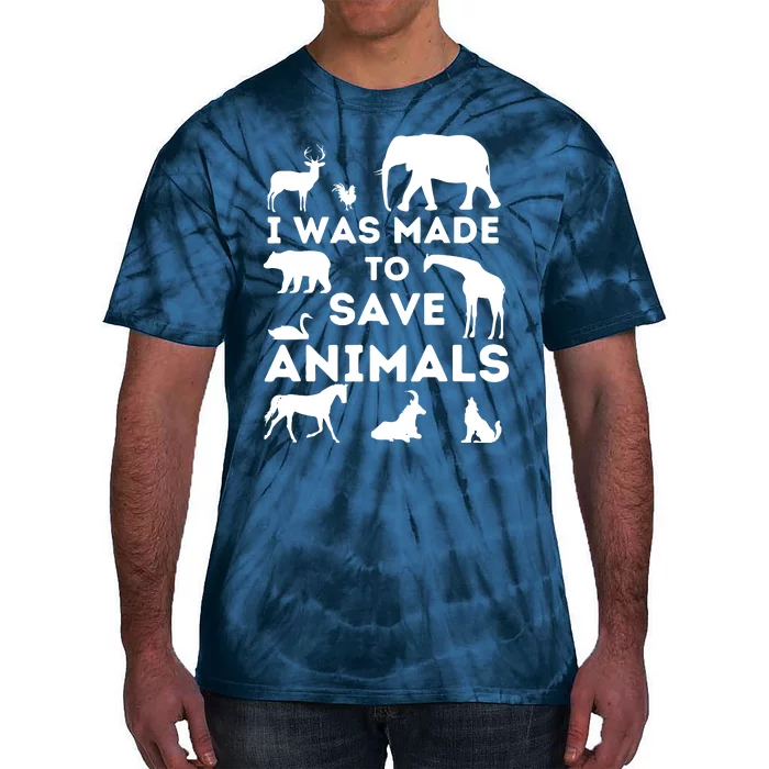 I Was Made To Save Animals Animal Rescue Protection Tie-Dye T-Shirt