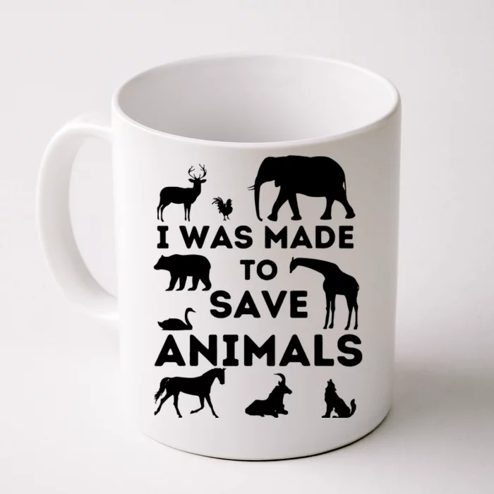 I Was Made To Save Animals Animal Rescue Protection Front & Back Coffee Mug