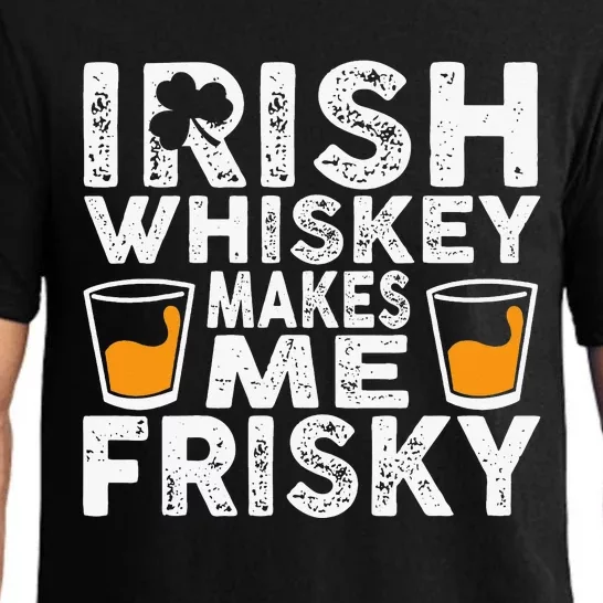 Irish Whiskey Makes Me Frisky Funny St Patricks Day Gifts Pajama Set