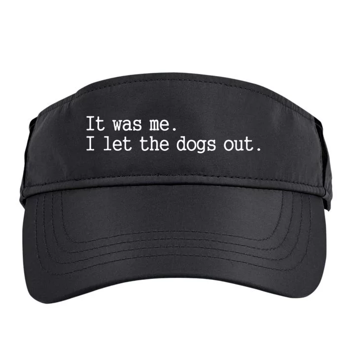 it was me i let the dogs out tee funny dog Adult Drive Performance Visor