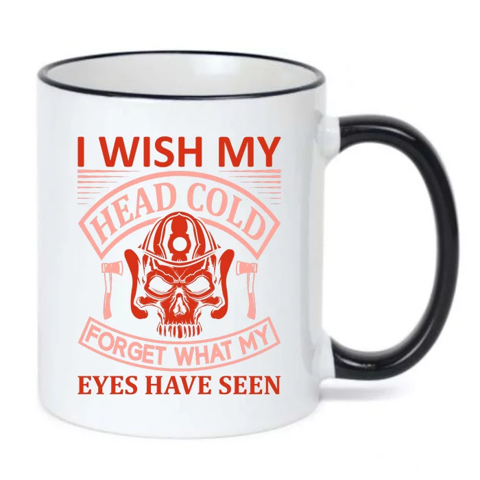 I Wish My Head Cold Forget What My Eyes Have Seen Black Color Changing Mug