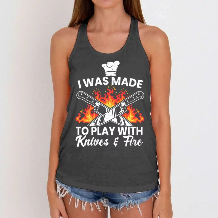 I Was Made To Play With Knives And Fire Culinary Chef Women's Knotted Racerback Tank