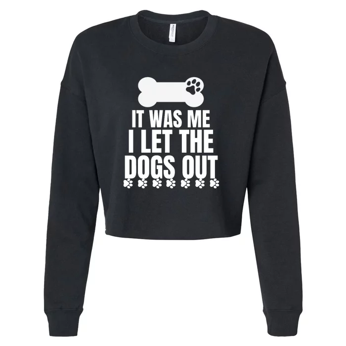 It Was Me I Let The Dogs Out Cropped Pullover Crew