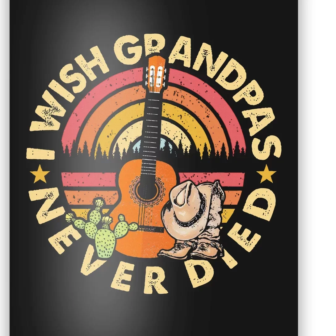 I Wish My Grandpas Never Died Classic Guitar Country Music Poster