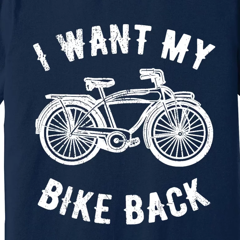 I Want My Bike Back Give back stolen bicycle Gift Premium T-Shirt