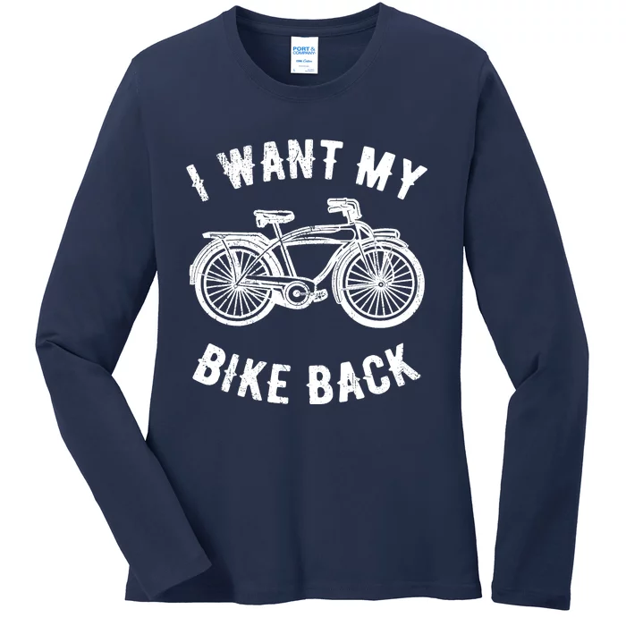 I Want My Bike Back Give back stolen bicycle Gift Ladies Long Sleeve Shirt