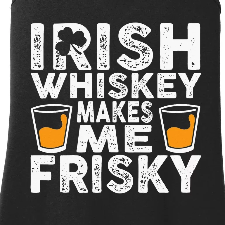 Irish Whiskey Makes Me Frisky St Patricks Day Ladies Essential Tank