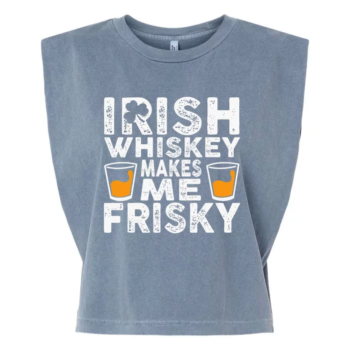 Irish Whiskey Makes Me Frisky St Patricks Day Garment-Dyed Women's Muscle Tee