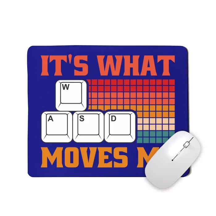 Its What Moves Me Gift Mousepad