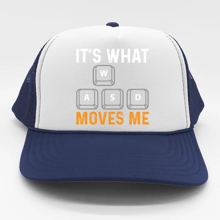 Its What Moves Me W A S D Funny Gamer Gaming Tournat Gift Trucker Hat