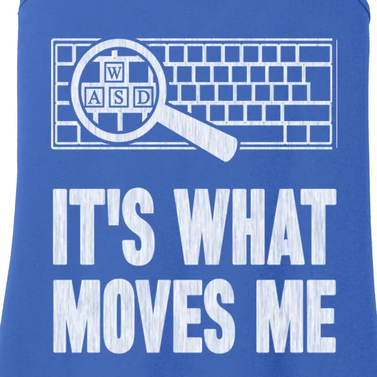 Its What Moves Me Wasd Gamer Computer Gift Ladies Essential Tank