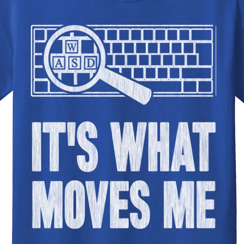 Its What Moves Me Wasd Gamer Computer Gift Kids T-Shirt