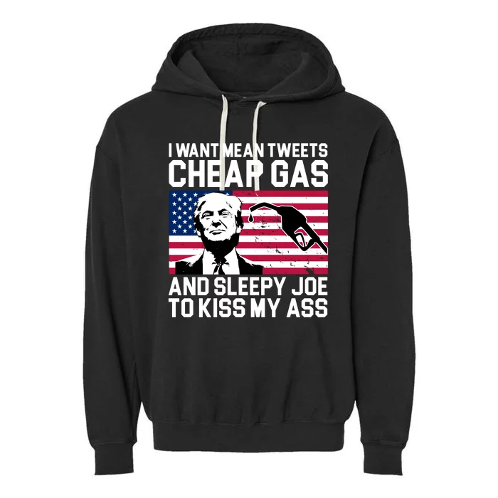 I Want Mean Tweets Cheap Gas Funny Sleepy Joe Garment-Dyed Fleece Hoodie