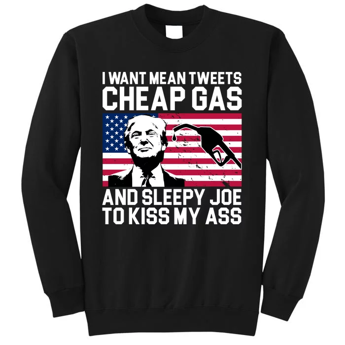 I Want Mean Tweets Cheap Gas Funny Sleepy Joe Sweatshirt