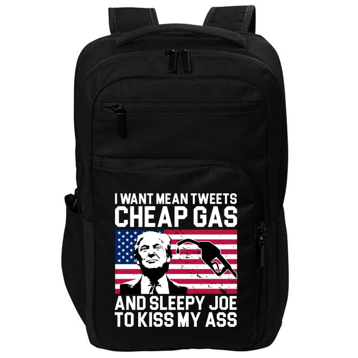 I Want Mean Tweets Cheap Gas Funny Sleepy Joe Impact Tech Backpack