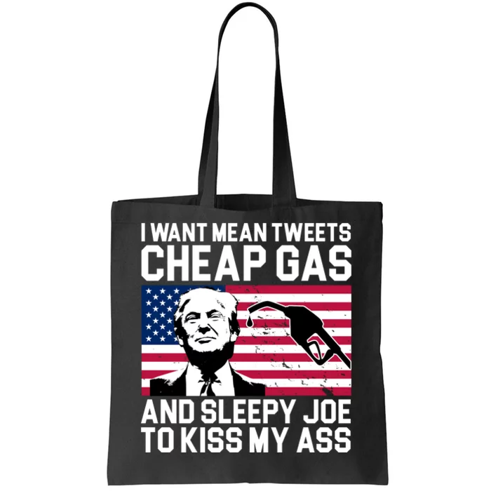 I Want Mean Tweets Cheap Gas Funny Sleepy Joe Tote Bag