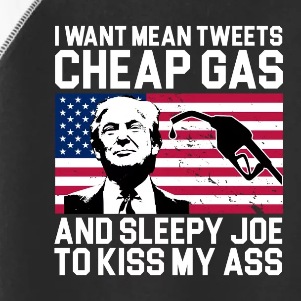 I Want Mean Tweets Cheap Gas Funny Sleepy Joe Toddler Fine Jersey T-Shirt