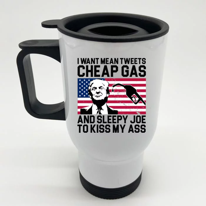 I Want Mean Tweets Cheap Gas Funny Sleepy Joe Front & Back Stainless Steel Travel Mug