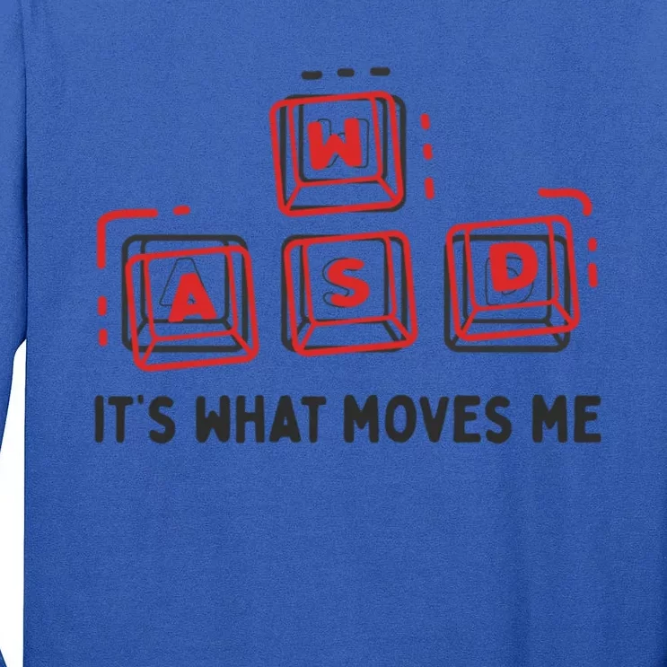 Its What Moves Me Wasd Key For Gamers And Programmers Gift Tall Long Sleeve T-Shirt