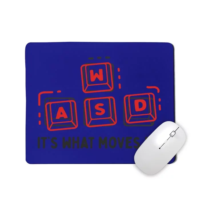 Its What Moves Me Wasd Key For Gamers And Programmers Gift Mousepad