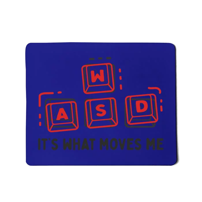 Its What Moves Me Wasd Key For Gamers And Programmers Gift Mousepad